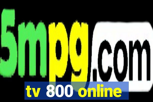 tv 800 online